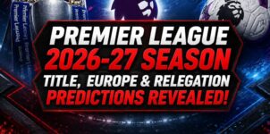 Premier League 2026-27 Season Rundown: Title, European Places & Relegation Predictions
