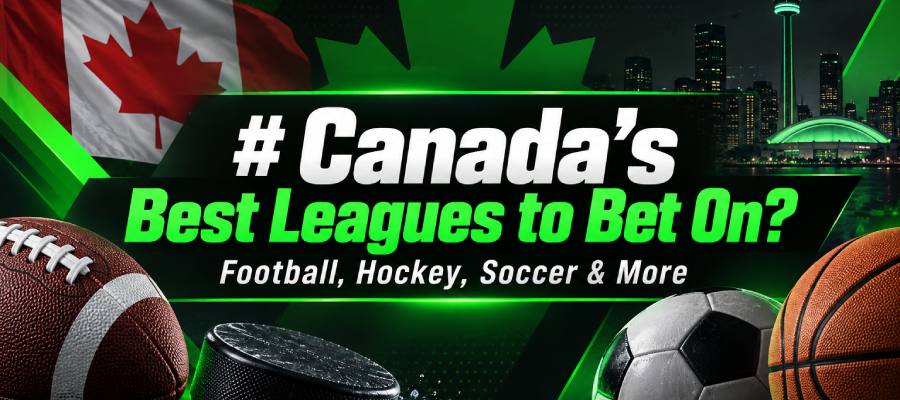 Top Canadian Leagues to Bet On: Soccer, Football, Hockey, Baseball and More